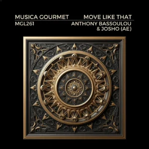 Read more about the article Anthony Bassoulou & Josho (AE) – Move Like That | Musica Gourmet House Release